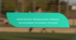Wade Fletcher: Maajoukkueen vaikutus, Kansainväliset turnaukset, Panokset
