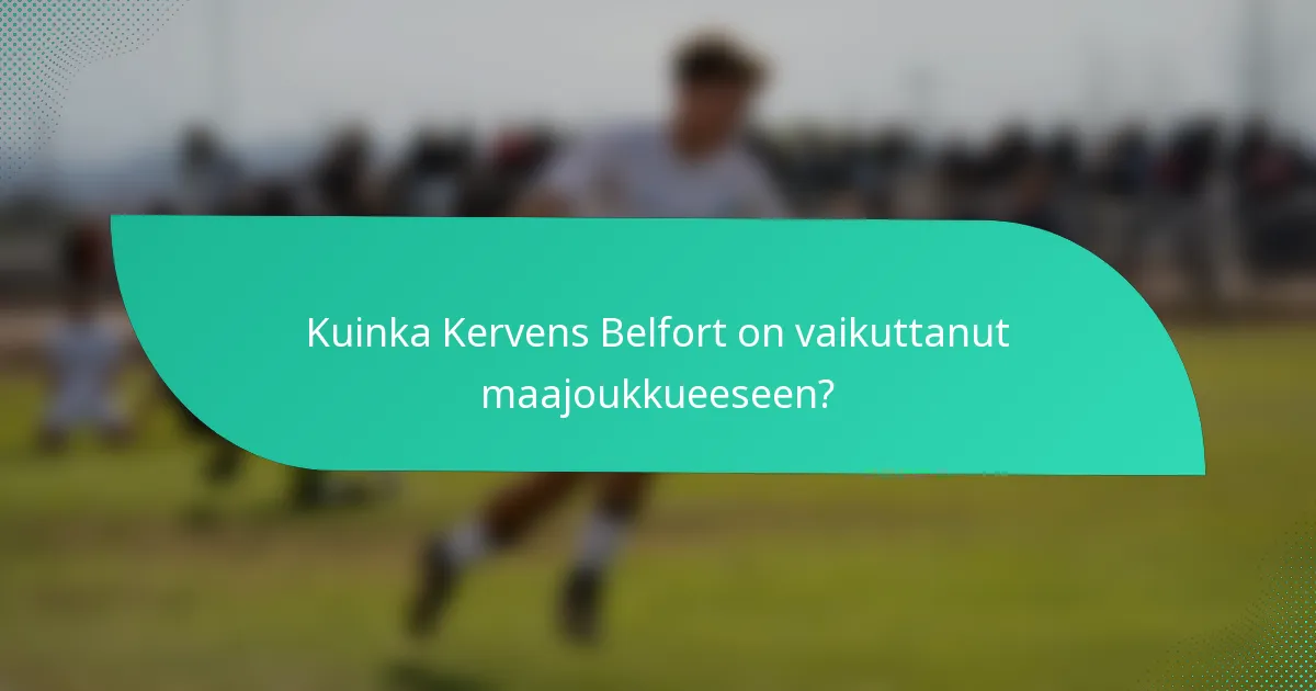 Kuinka Kervens Belfort on vaikuttanut maajoukkueeseen?